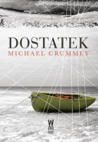 Michael Crummey Dostatek. Autor: Crummey Michael. SmakLiter.pl Okładka książki Michael Crummey Dostatek