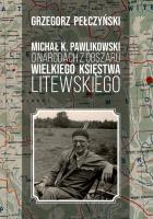 Michał K. Pawlikowski o narodach z obszaru Wielkiego Księstwa Litewskiego. Autor: Pełczyński Grzegorz. SmakLiter.pl Okładka książki Michał K. Pawlikowski o narodach z obszaru Wielkiego Księstwa Litewskiego