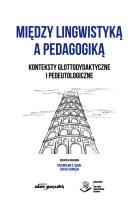 Między lingwistyką a pedagogiką.. Autor: Gulak-Lipka Patrycja. SmakLiter.pl Okładka książki Między lingwistyką a pedagogiką.