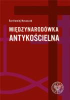Międzynarodówka antykościelna. Autor: Bartłomiej Noszczak. SmakLiter.pl Okładka książki Międzynarodówka antykościelna