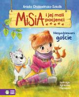 Misia i jej mali pacjenci. Niespodziewani goście. Autor: Aniela Cholewińska-Szkolik. SmakLiter.pl Okładka książki Misia i jej mali pacjenci. Niespodziewani goście