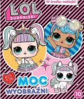 Okładka książki Moc wyobraźni. LOL Surprise! Część 10