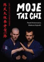 Moje Tai Chi. Autor: Antonowicz Paweł, Mateusz Kajnath. SmakLiter.pl Okładka książki Moje Tai Chi