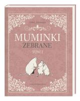 Muminki zebrane T.1. Autor: Tove Jansson;Tove Jansson. SmakLiter.pl Okładka książki Muminki zebrane T.1