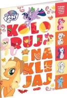 My Little Pony. Koloruj i naklejaj. Autor: Marta Stochmiałek. SmakLiter.pl Okładka książki My Little Pony. Koloruj i naklejaj