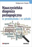 Nauczycielska diagnoza pedagogiczna w przedszkolu i w szkole. Autor: Małgorzata Chojak. SmakLiter.pl Okładka książki Nauczycielska diagnoza pedagogiczna w przedszkolu i w szkole