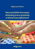 Okładka książki Nauczycielskie koncepcje dziecięcej pracy grupowej w klasach początkowych