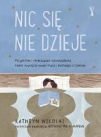 Nic się nie dzieje. Autor: Kathryn Nicolai. SmakLiter.pl Okładka książki Nic się nie dzieje