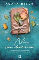 Nic za darmo. Autor: Bizuk Agata. SmakLiter.pl Okładka książki Nic za darmo