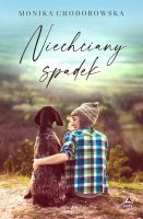 Niechciany spadek. Autor: Chodorowska Monika. SmakLiter.pl Okładka książki Niechciany spadek