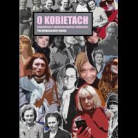 O kobietach. Biograficzne i społeczne wymiary kobiecości. Autor: Kargol Anna. SmakLiter.pl Okładka książki O kobietach. Biograficzne i społeczne wymiary kobiecości