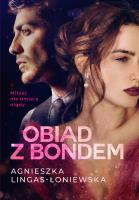Obiad z Bondem. Autor: Lingas-Łoniewska Agnieszka. SmakLiter.pl Okładka książki Obiad z Bondem