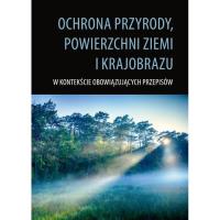 Ochrona przyrody powierzchni ziemi i krajobrazu. Wydawca: Wydawnictwo Akademii Pomorskiej w Słupsku. SmakLiter.pl Opakowanie Ochrona przyrody powierzchni ziemi i krajobrazu