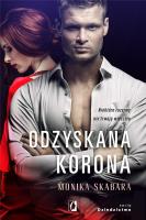 Odzyskana korona. Dziedzictwo. Tom 2. Autor: Monika Skabara. SmakLiter.pl Okładka książki Odzyskana korona. Dziedzictwo. Tom 2