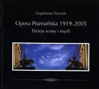 Opera Poznańska. Dzieje myśli i sceny. Autor: red. Magdalena Dziadek. SmakLiter.pl Okładka książki Opera Poznańska. Dzieje myśli i sceny