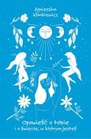 Okładka książki Opowieść o tobie i o świecie, w którym jesteś