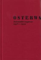 Osterwa. Dzienniki wypraw1938-1939. Autor: Kruczyński Andrzej, Świątkowska Wanda. SmakLiter.pl Okładka książki Osterwa. Dzienniki wypraw1938-1939