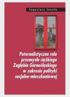 Paternalistyczna rola przemysłu ciężkiego... Autor: Eugeniusz Januła. SmakLiter.pl Okładka książki Paternalistyczna rola przemysłu ciężkiego..