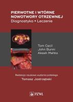 Pierwotne i wtórne nowotwory otrzewnej. Autor: Bottomley Cecilia, Bunni John, Mehta Akash. SmakLiter.pl Okładka książki Pierwotne i wtórne nowotwory otrzewnej