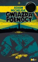 Pilny na tropie. Gwiazda Północy. Autor: Michejda Adam. SmakLiter.pl Okładka książki Pilny na tropie. Gwiazda Północy