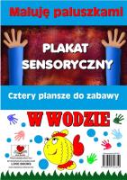 Plakaty sensoryczne. Maluję paluszkami. W wodzie. Autor: Wileńska Agnieszka. SmakLiter.pl Okładka książki Plakaty sensoryczne. Maluję paluszkami. W wodzie