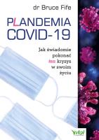 Plandemia COVID-19. Jak świadomie pokonać ten kryzys w swoim życiu. Autor: Bruce Fife. SmakLiter.pl Okładka książki Plandemia COVID-19. Jak świadomie pokonać ten kryzys w swoim życiu