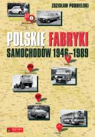 Polskie fabryki samochodów 1946-1989. Autor: Podbielski Zdzisław. SmakLiter.pl Okładka książki Polskie fabryki samochodów 1946-1989