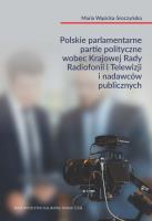 Okładka książki Polskie parlamentarne partie polityczne wobec Krajowej Rady Radiofonii i Telewizji i nadawców public