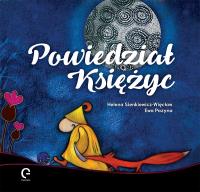 Powiedział Księżyc. Autor: Sienkiewicz-Więcław Helena. SmakLiter.pl Okładka książki Powiedział Księżyc