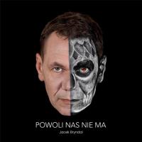 Powoli nas nie ma CD. Autor: Jacek Bryndal. SmakLiter.pl Okładka książki Powoli nas nie ma CD