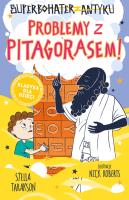 Problemy z Pitagorasem! Superbohater z antyku. Tom 4. Autor: Stella Tarakson. SmakLiter.pl Okładka książki Problemy z Pitagorasem! Superbohater z antyku. Tom 4