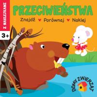 Przeciwieństwa. Domy zwierząt. Autor: Irma Pikiene. SmakLiter.pl Okładka książki Przeciwieństwa. Domy zwierząt