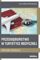 Przedsiębiorstwo w turystyce medycznej. Autor: Wiśniewska Anna Maria. SmakLiter.pl Okładka książki Przedsiębiorstwo w turystyce medycznej