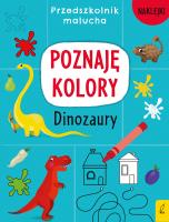 Przedszkolnik malucha Poznaję kolory Dinozaury. Autor: Wójcik Elżbieta. SmakLiter.pl Okładka książki Przedszkolnik malucha Poznaję kolory Dinozaury