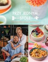 Przy jednym stole. 100 przepisów z mięsem i wegańskich. Autor: Aneta Kuroń, Kuroń Jan. SmakLiter.pl Okładka książki Przy jednym stole. 100 przepisów z mięsem i wegańskich