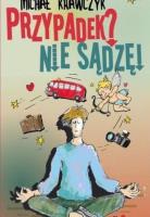 Przypadek? Nie sądzę!. Autor: Krawczyk Michał. SmakLiter.pl Okładka książki Przypadek? Nie sądzę!