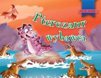 Pterozaur wybawca. Autor: Javier Inaraja (ilustr.). SmakLiter.pl Okładka książki Pterozaur wybawca