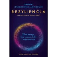 Rezyliencja. Siła psychiczna lidera/liderki.. Autor: Lewandowska-Akhvlediani Sylwia. SmakLiter.pl Okładka książki Rezyliencja. Siła psychiczna lidera/liderki.