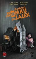 Rodzina z domku dla lalek. Autor: M.R. Carey. SmakLiter.pl Okładka książki Rodzina z domku dla lalek