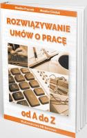 Rozwiązywanie umów o pracę od A do Z. Autor: Frączek Monika, Monika Cieślak. SmakLiter.pl Okładka książki Rozwiązywanie umów o pracę od A do Z