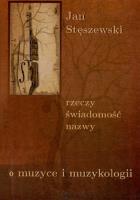 Rzeczy świadomość, nazwy. Autor: Stęszewski Jan. SmakLiter.pl Okładka książki Rzeczy świadomość, nazwy