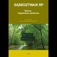 Sąsiedztwa III RP. Niemcy. Zagadnienia społeczne. Autor: Dębicki Marcin, Makaro Julita. SmakLiter.pl Okładka książki Sąsiedztwa III RP. Niemcy. Zagadnienia społeczne