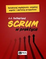 Scrum w praktyce. Autor: Jeff Sutherland. SmakLiter.pl Okładka książki Scrum w praktyce