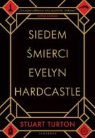Siedem śmierci Evelyn Hardcastle. Autor: Stuart Turton. SmakLiter.pl Okładka książki Siedem śmierci Evelyn Hardcastle