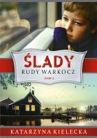 Ślady Tom 2. Rudy warkocz. Autor: Katarzyna Kielecka. SmakLiter.pl Okładka książki Ślady Tom 2. Rudy warkocz
