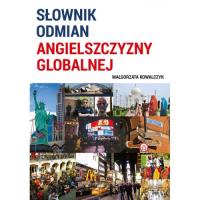 Słownik odmian angielszczyzny globalnej. Autor: Kowalczyk Małgorzata. SmakLiter.pl Okładka książki Słownik odmian angielszczyzny globalnej