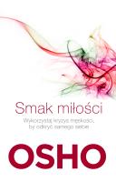 Smak miłości. Jak kochać świadomie i bez lęku (wydanie 2020).. Autor: Osho. SmakLiter.pl Okładka książki Smak miłości. Jak kochać świadomie i bez lęku (wydanie 2020).