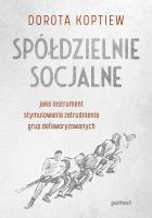 Spółdzielnie socjalne jako instrument stymulowania zatrudnienia grup defaworyzowanych. Autor: Koptiew Dorota. SmakLiter.pl Okładka książki Spółdzielnie socjalne jako instrument stymulowania zatrudnienia grup defaworyzowanych