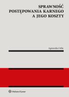 Sprawność postępowania karnego a jego koszty. Autor: Orfin Agnieszka. SmakLiter.pl Okładka książki Sprawność postępowania karnego a jego koszty