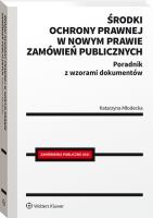 Środki ochrony prawnej w nowym prawie zamówień publicznych. Autor: Młodecka Katarzyna. SmakLiter.pl Okładka książki Środki ochrony prawnej w nowym prawie zamówień publicznych